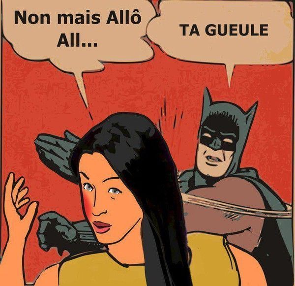 Allô ? Nan mais allô quoi !