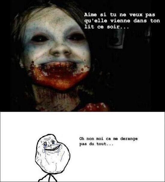 Forever Alone n'a peur de rien