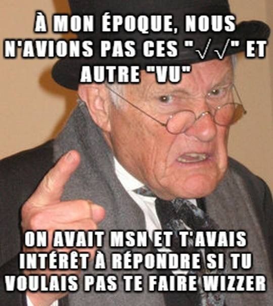 A mon époque...