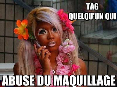 Tag quelqu'un qui abuse du maquillage