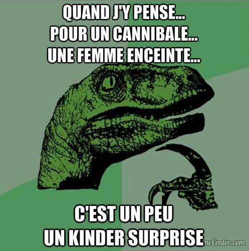 Le Kinder Surprise pour cannibale