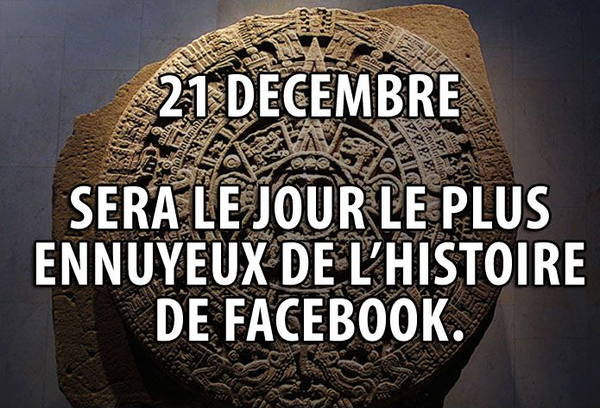 21 décembre, jour ennuyeux sur Facebook ?