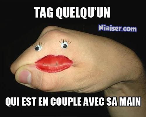 Tag quelqu'un qui est en couple avec sa main