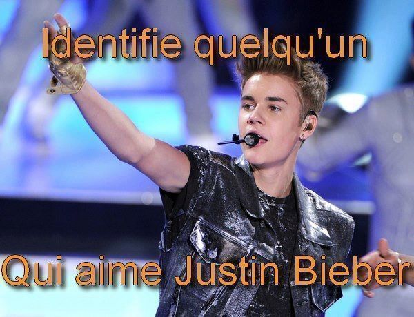 Tag quelqu'un qui aime Justin Bieber